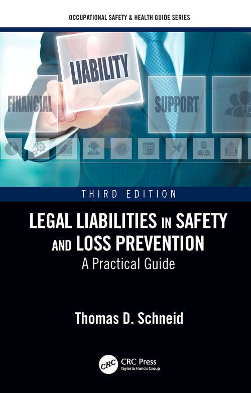 Book cover of Legal Liabilities in Safety and Loss Prevention: A Practical Guide, Third Edition (3) (Occupational Safety & Health Guide Series)