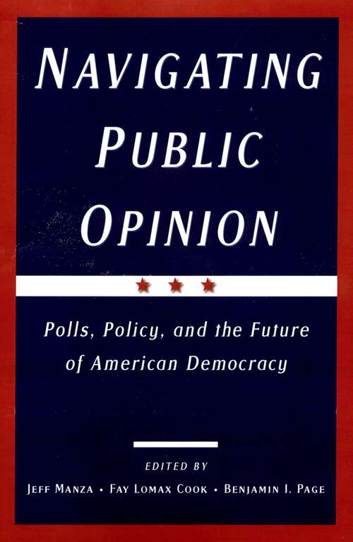 Book cover of Navigating Public Opinion: Polls, Policy, and the Future of American Democracy