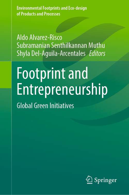 Book cover of Footprint and Entrepreneurship: Global Green Initiatives (Environmental Footprints And Eco-design Of Products And Processes Ser.)