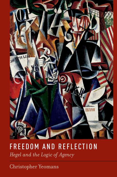 Book cover of Freedom and Reflection: Hegel and the Logic of Agency