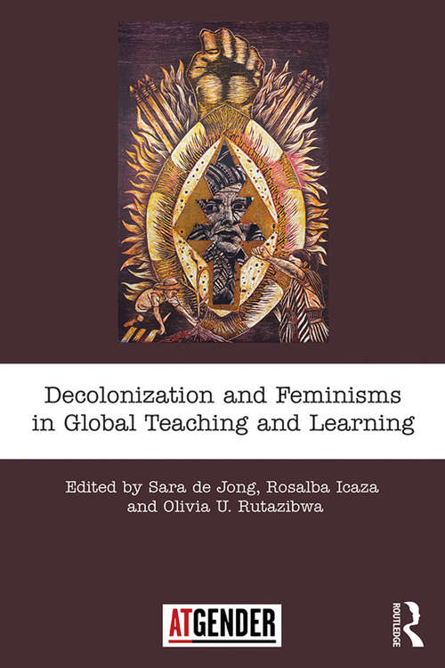 Book cover of Decolonization and Feminisms in Global Teaching and Learning (Teaching with Gender)