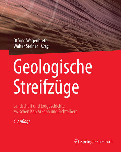 Book cover of Geologische Streifzüge: Landschaft und Erdgeschichte zwischen Kap Arkona und Fichtelberg (4. Aufl. 1990)