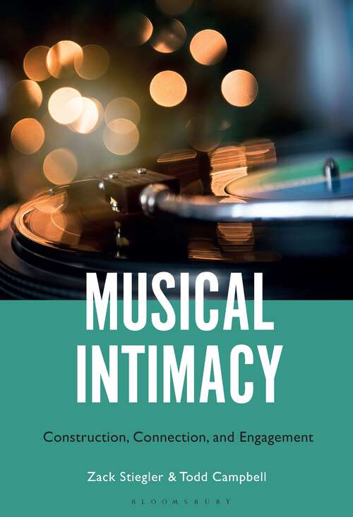 Book cover of Musical Intimacy: Construction, Connection, and Engagement