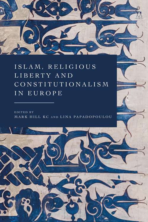 Book cover of Islam, Religious Liberty and Constitutionalism in Europe