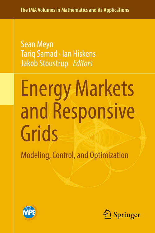 Book cover of Energy Markets and Responsive Grids: Modeling, Control, and Optimization (The IMA Volumes in Mathematics and its Applications #162)