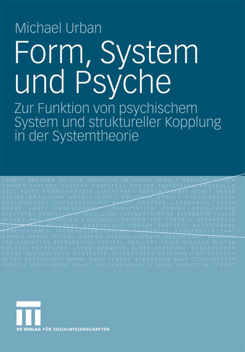 Book cover of Form, System und Psyche: Zur Funktion von psychischem System und struktureller Kopplung in der Systemtheorie (2009)