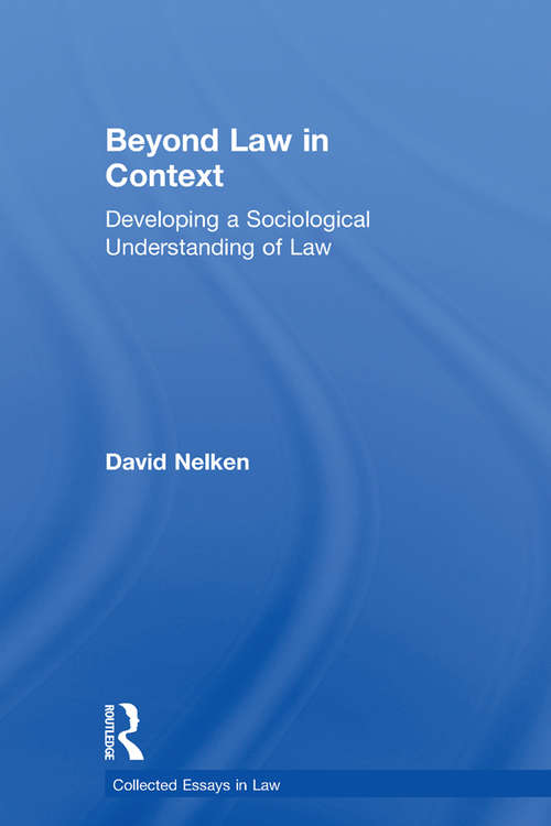 Book cover of Beyond Law in Context: Developing a Sociological Understanding of Law (Collected Essays in Law)