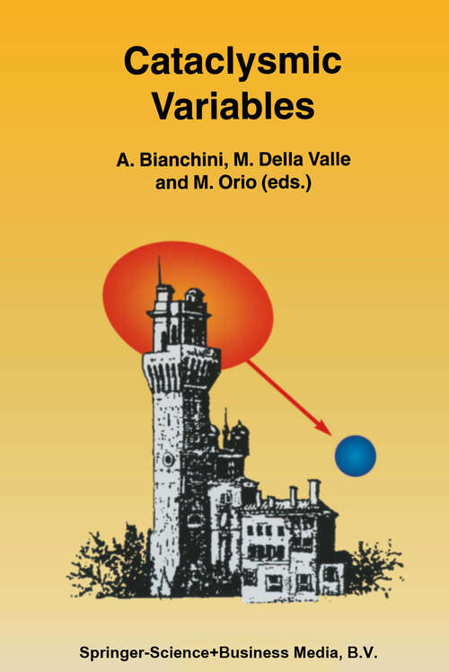 Book cover of Cataclysmic Variables: Proceedings of the Conference held in Abano Terme, Italy, 20–24 June 1994 (1995) (Astrophysics and Space Science Library #205)