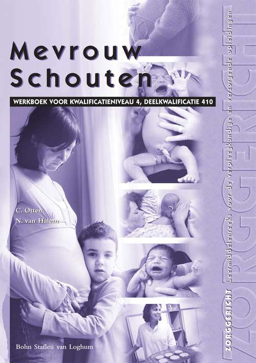 Book cover of Mevrouw Schouten: Werkboek voor kwalificatieniveau 4, deelkwalificatie 410 (1st ed. 2005) (Zorggericht)
