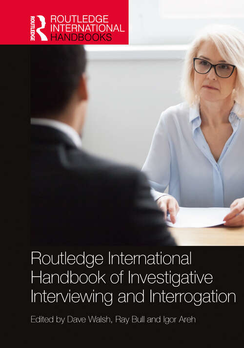 Book cover of Routledge International Handbook of Investigative Interviewing and Interrogation (Routledge International Handbooks)