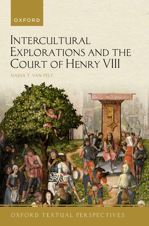 Book cover of Intercultural Explorations and the Court of Henry VIII (Oxford Textual Perspectives)