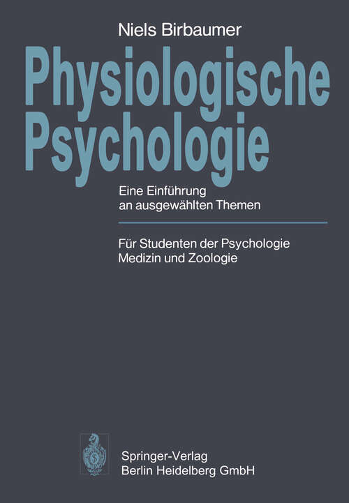 Book cover of Physiologische Psychologie: Eine Einführung an ausgewählten Themen. Für Studenten der Psychologie, Medizin und Zoologie (1975)