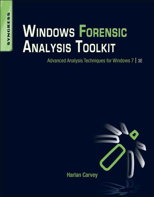 Book cover of Windows Forensic Analysis Toolkit: Advanced Analysis Techniques for Windows 7 (3)