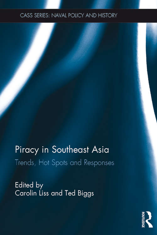 Book cover of Piracy in Southeast Asia: Trends, Hot Spots and Responses (Cass Series: Naval Policy and History)