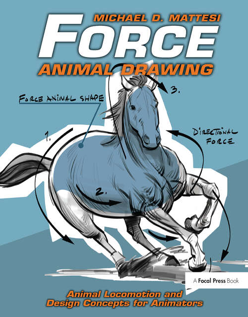 Book cover of Force: Animal locomotion and design concepts for animators