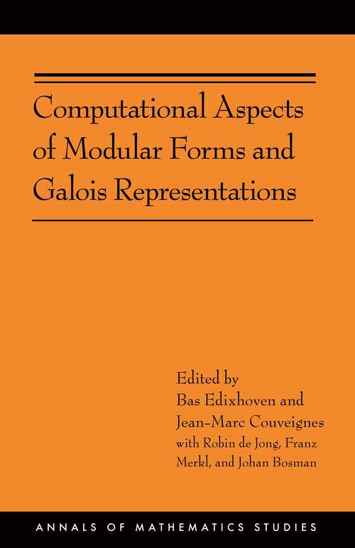 Book cover of Computational Aspects of Modular Forms and Galois Representations: How One Can Compute in Polynomial Time the Value of Ramanujan's Tau at a Prime (AM-176)