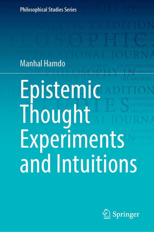 Book cover of Epistemic Thought Experiments and Intuitions (1st ed. 2023) (Philosophical Studies Series #150)