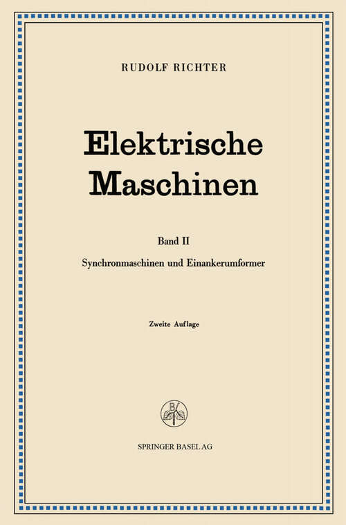 Book cover of Elektrische Maschinen: Zweiter Band Synchronmaschinen und Einankerumformer (2. Aufl. 1953)