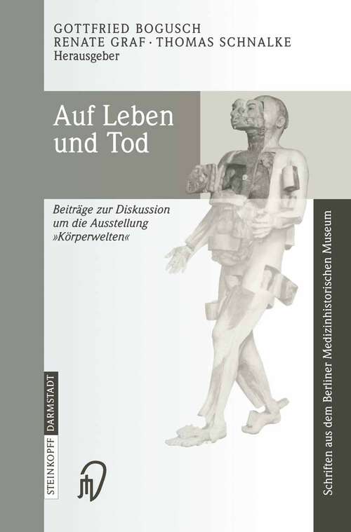 Book cover of Auf Leben und Tod: Beiträge zur Diskussion um die Ausstellung ‚Körperwelten‘ (2003) (Schriften aus dem Berliner Medizinhistorischen Museum #2)