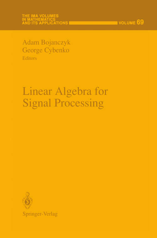 Book cover of Linear Algebra for Signal Processing (1995) (The IMA Volumes in Mathematics and its Applications #69)