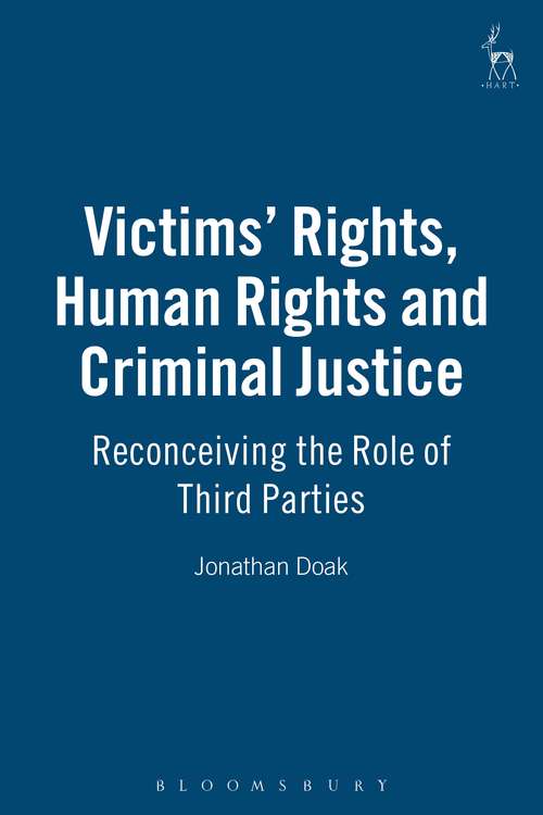 Book cover of Victims' Rights, Human Rights and Criminal Justice: Reconceiving the Role of Third Parties