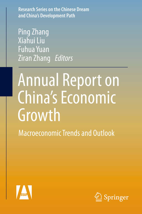 Book cover of Annual Report on China’s Economic Growth: Macroeconomic Trends and Outlook (1st ed. 2016) (Research Series on the Chinese Dream and China’s Development Path #0)