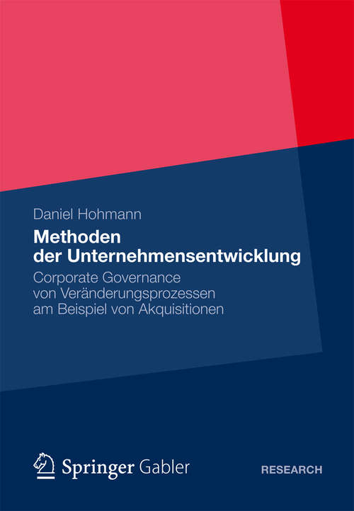 Book cover of Methoden der Unternehmensentwicklung: Corporate Governance von Veränderungsprozessen am Beispiel von Akquisitionen (2012)