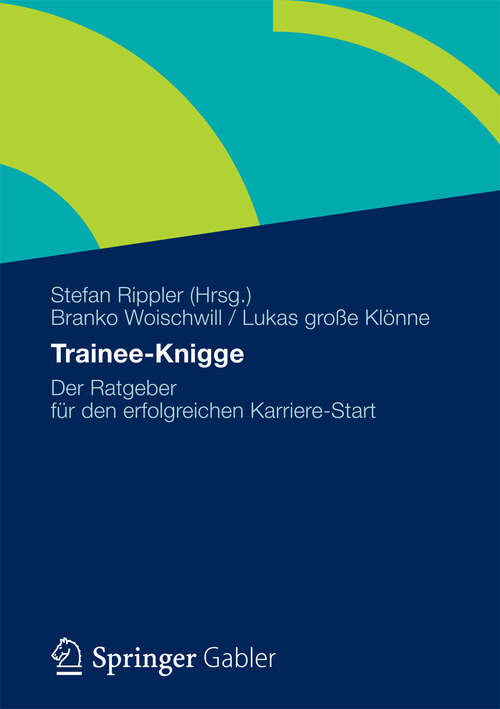 Book cover of Trainee-Knigge: Der Ratgeber für den erfolgreichen Karriere-Start (2012)