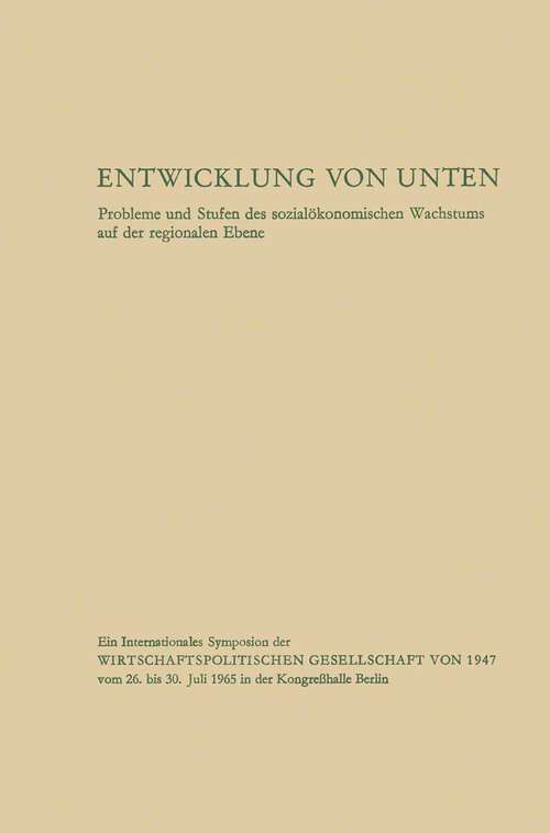 Book cover of Entwicklung von unten: Probleme und Stufen des sozialökonomischen Wachstums auf der regionalen Ebene (1966)