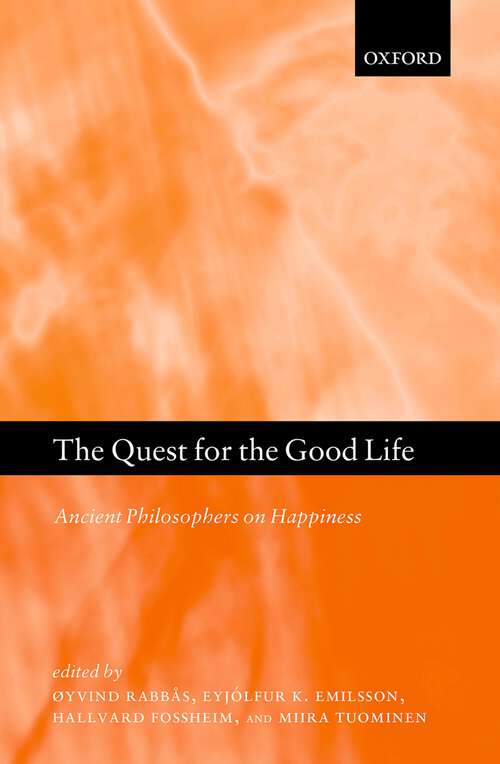Book cover of The Quest for the Good Life: Ancient Philosophers on Happiness