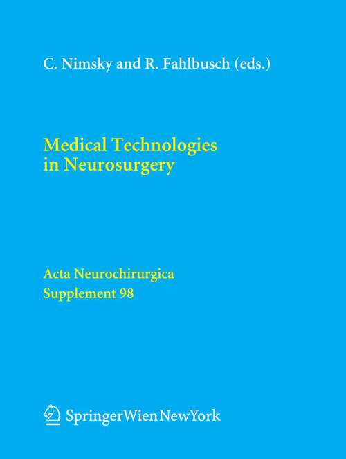 Book cover of Medical Technologies in Neurosurgery (2006) (Acta Neurochirurgica Supplement #98)