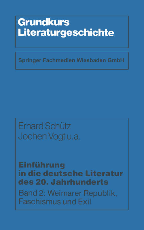 Book cover of Einführung in die deutsche Literatur des 20. Jahrhunderts: Weimarer Republik, Faschismus und Exil (1977) (Grundkurs Literaturgeschichte)