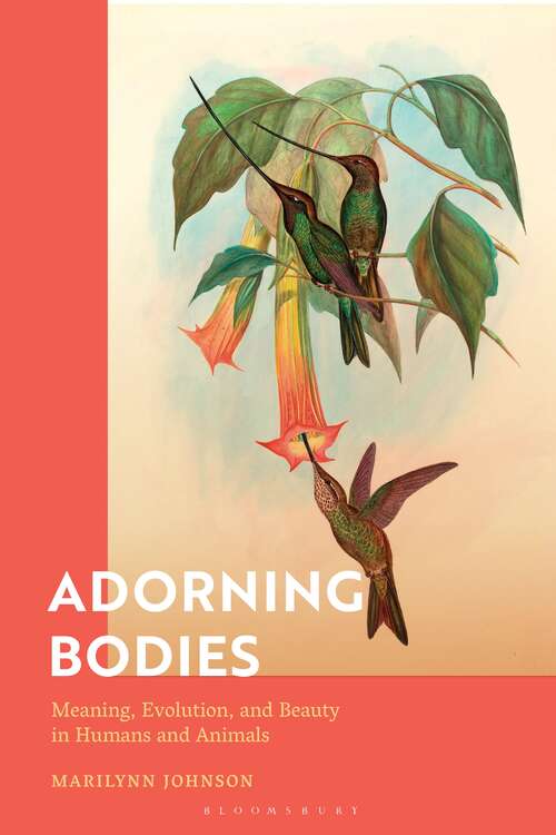 Book cover of Adorning Bodies: Meaning, Evolution, and Beauty in Humans and Animals