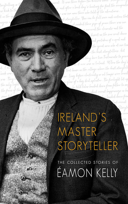 Book cover of Ireland's Master Storyteller: The Collected Stories of Éamon Kelly