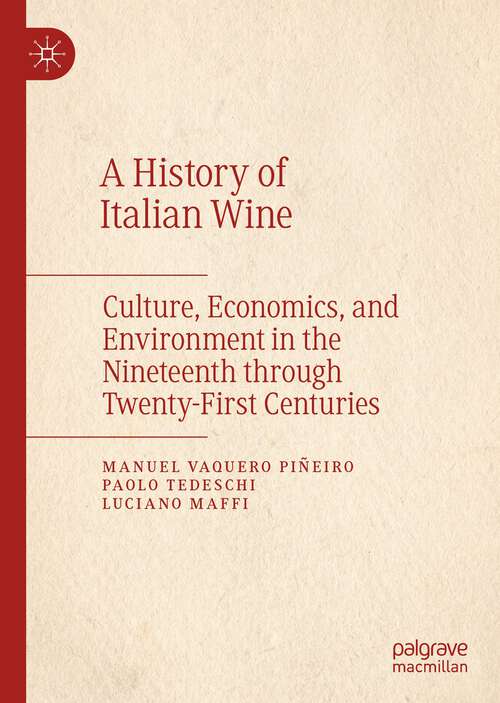 Book cover of A History of Italian Wine: Culture, Economics, and Environment in the Nineteenth through Twenty-First Centuries (1st ed. 2022)