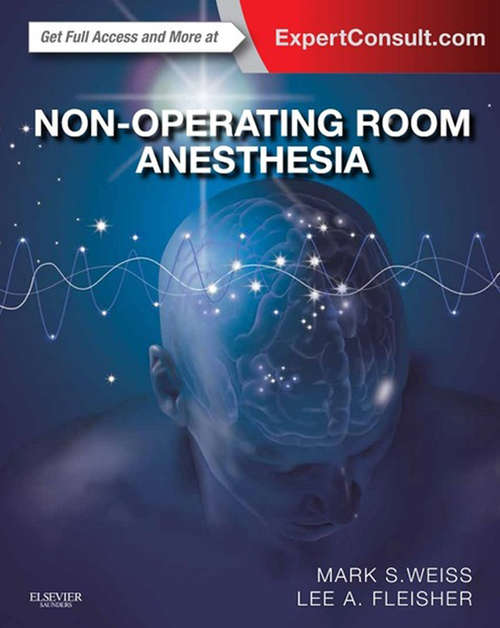 Book cover of Non-Operating Room Anesthesia E-Book: Expert Consult - Online And Print