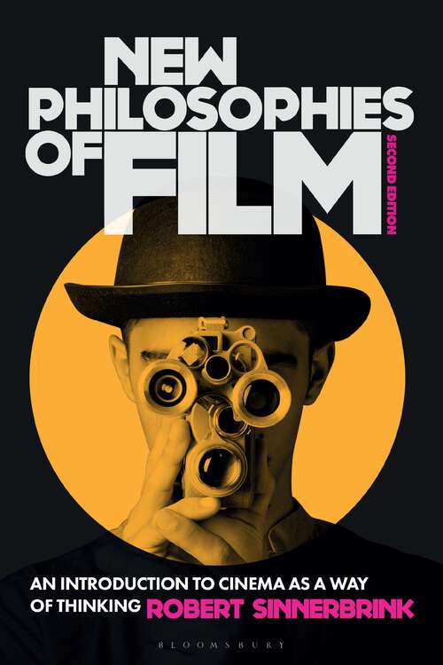 Book cover of New Philosophies of Film: An Introduction to Cinema as a Way of Thinking