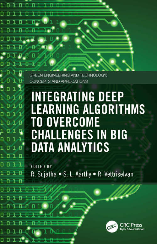 Book cover of Integrating Deep Learning Algorithms to Overcome Challenges in Big Data Analytics (Green Engineering and Technology)