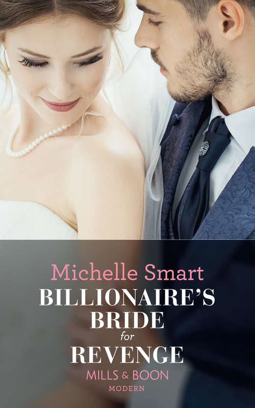 Book cover of Billionaire's Bride For Revenge: Billionaire's Bride For Revenge Kidnapped For His Royal Duty The Sheikh's Shock Child The Tycoon's Scandalous Proposition (ePub edition) (Rings of Vengeance #1)
