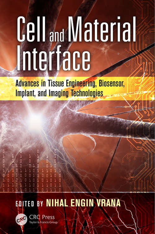 Book cover of Cell and Material Interface: Advances in Tissue Engineering, Biosensor, Implant, and Imaging Technologies (Devices, Circuits, and Systems)