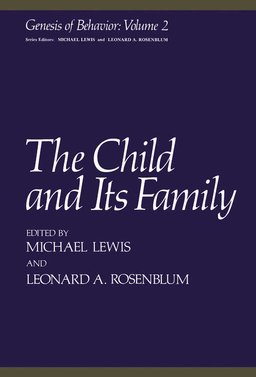 Book cover of The Child and Its Family (1979) (Genesis of Behavior #2)