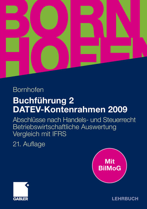 Book cover of Buchführung 2 DATEV-Kontenrahmen 2009: Abschlüsse nach Handels- und Steuerrecht - Betriebswirtschaftliche Auswertung - Vergleich mit IFRS (21Aufl. 2010) (Bornhofen Buchführung 2 LB)