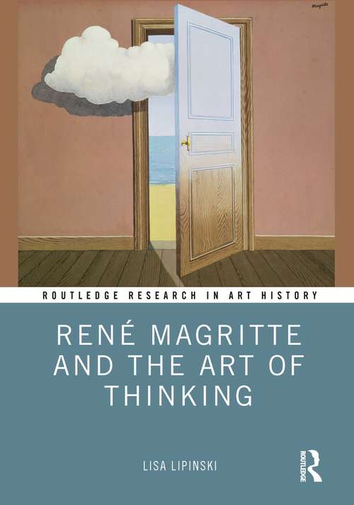 Book cover of René Magritte and the Art of Thinking (Routledge Research in Art History)