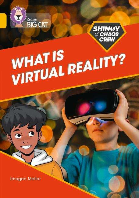 Book cover of Shinoy And The Chaos Crew: What Is Virtual Reality?: Band 09/gold (collins Big Cat) (PDF) (Collins Big Cat Ser.)