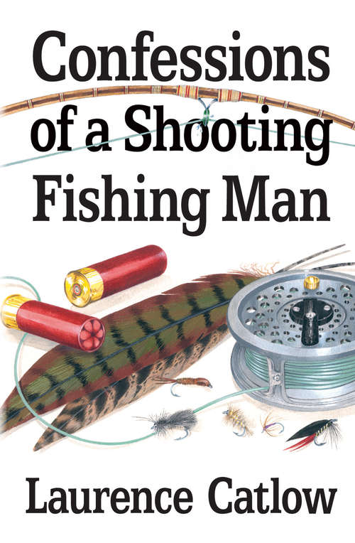 Book cover of Confessions of a Shooting Fishing Man