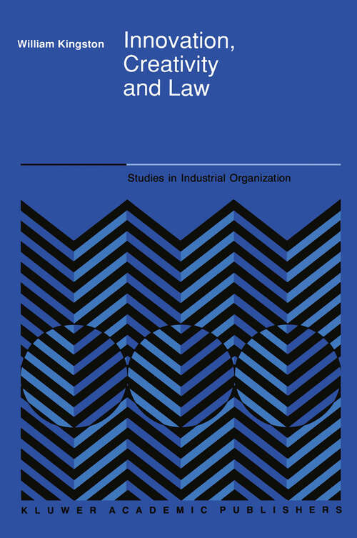 Book cover of Innovation, Creativity and Law (1990) (Studies in Industrial Organization #12)