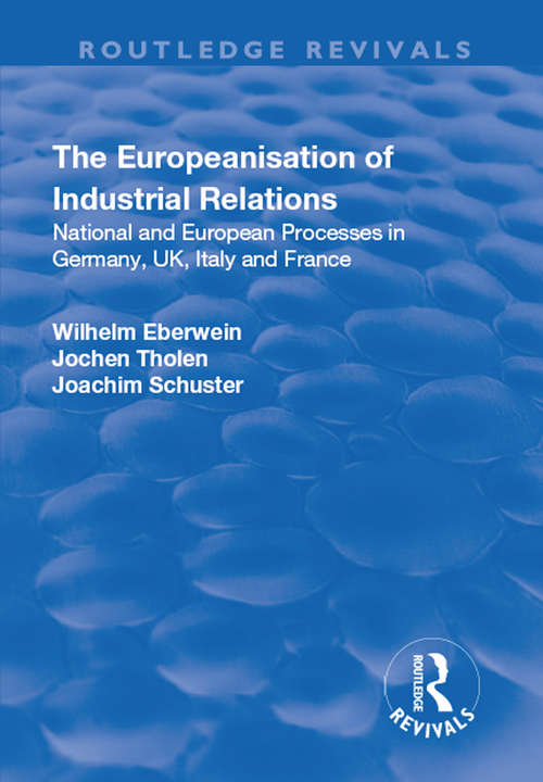 Book cover of The Europeanisation of Industrial Relations: National and European Processes in Germany, UK, Italy and France (Routledge Revivals)