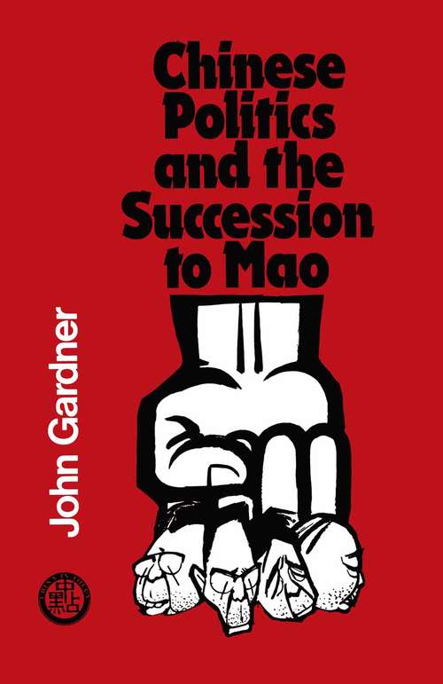 Book cover of Chinese Politics and the Succession to Mao: (pdf) (1st ed. 1982)