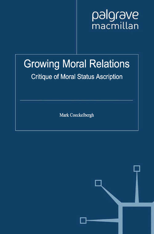 Book cover of Growing Moral Relations: Critique of Moral Status Ascription (2012)
