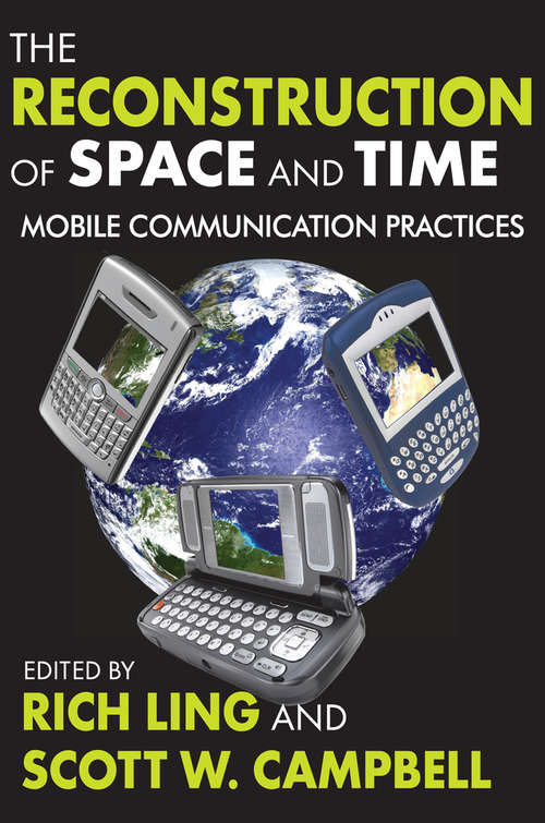 Book cover of The Reconstruction of Space and Time: Mobile Communication Practices